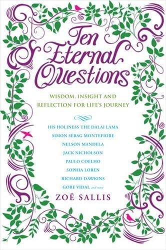 Ten Eternal Questions: Answers to the Deepest Questions - from the Wise and the Celebrated