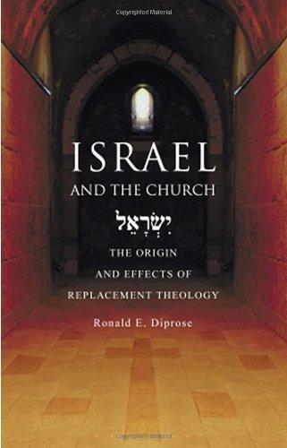 Israel and the Church: The Origins and Effects of Replacement Theology