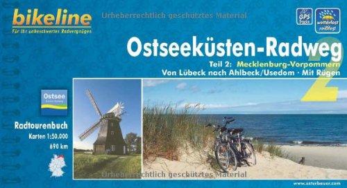 Bikeline Radtourenbuch, Ostseeküsten-Radweg Teil 2: Von Lübeck nach Ahlbeck/Usedom. Mit Rügen: Von Lübeck nach Ahlbeck/Usedom. Mit Rügen. Radtourenbuch und Karten 1:75.000, wetterfest/reißfest