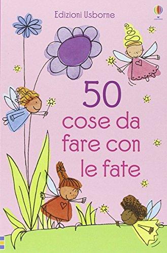 50 cose da fare con le fate