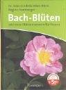 Bach-Blüten: Und neue Blütenessenzen für Frauen