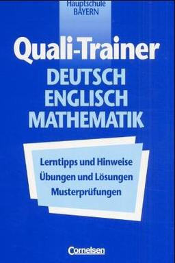 Quali-Trainer Deutsch/Englisch/Mathematik - Hauptschule Bayern - Bisherige Ausgabe: Gesamtband mit Ergänzungsheft zum neuen Quali: 606023, 8118, 521435 in einem Band