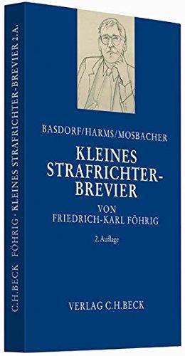 Kleines Strafrichter-Brevier: oder: Der überlastete Strafrichter? Wegweiser zur zügigen Urteilsfindung