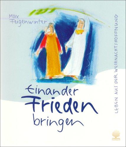 Einander Frieden bringen: Leben aus der Weihnachtshoffnung