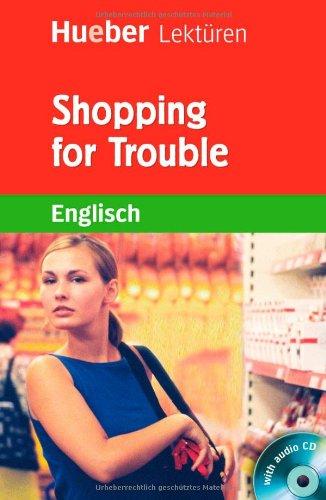 Shopping for Trouble: Lektüre mit Audio-CD: 2. Lernjahr / 6. Klasse / 500 Wörter