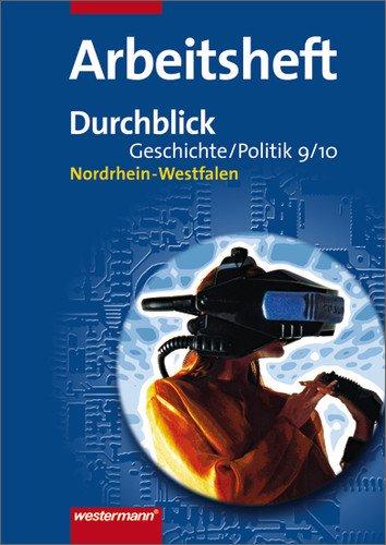 Durchblick Hauptschule Nordrhein-Westfalen: Durchblick - Geschichte und Politik: Ausgabe für Hauptschulen in Nordrhein - Westfalen: Arbeitsheft 9 / 10