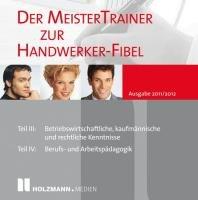 Der MeisterTrainer zur Handwerker-Fibel Ausgabe 2011/2012