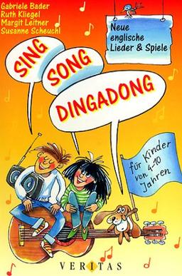 Sing Song Dingadong. Neue englische Lieder und Spiele für Kinder von 4-10 Jahren