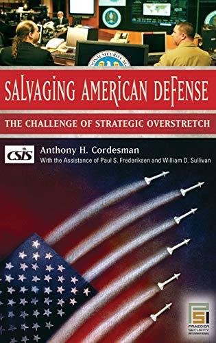 Salvaging American Defense: The Challenge of Strategic Overstretch (Praeger Security International)