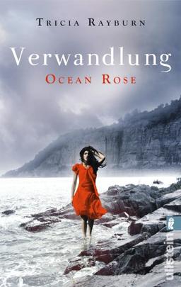 Ocean Rose. Verwandlung (Die Ocean-Rose-Serie)