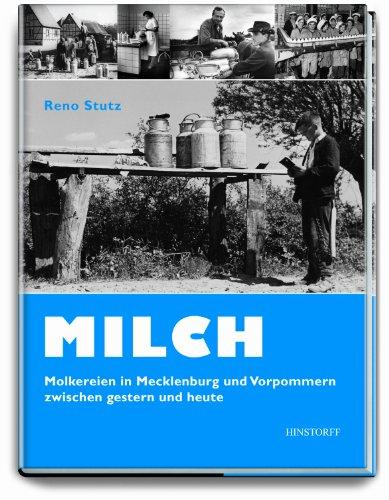 Milch. Molkereien in Mecklenburg-Vorpommern zwischen gestern und heute