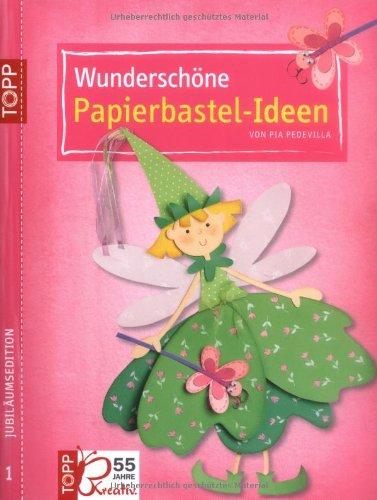 Wunderschöne Papierbastel-Ideen. Jubiläums-Edition 01: Allerliebstes für den Jahresablauf