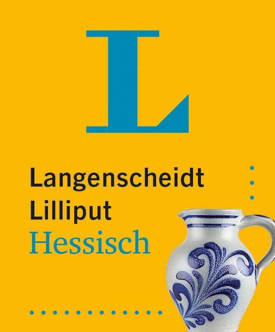 Langenscheidt Lilliput Hessisch: Hochdeutsch-Hessisch / Hessisch-Hochdeutsch