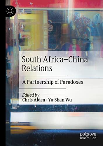 South Africa–China Relations: A Partnership of Paradoxes