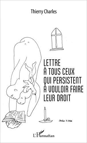 Lettre à ceux qui persistent à vouloir faire leur droit