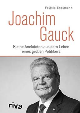 Joachim Gauck: Kleine Anekdoten aus dem Leben eines großen Politikers