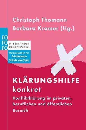 Klärungshilfe konkret: Konfliktklärung im privaten, beruflichen und öffentlichen Bereich