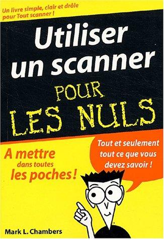 Utiliser un scanner pour les nuls