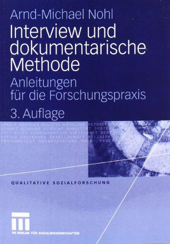 Interview und dokumentarische Methode: Anleitungen für die Forschungspraxis (Qualitative Sozialforschung)