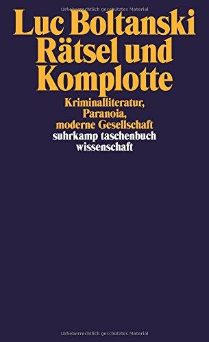 Rätsel und Komplotte: Kriminalliteratur, Paranoia, moderne Gesellschaft (suhrkamp taschenbuch wissenschaft)