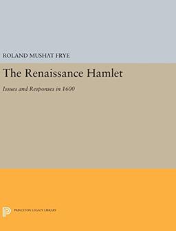 The Renaissance Hamlet: Issues and Responses in 1600 (Princeton Legacy Library)