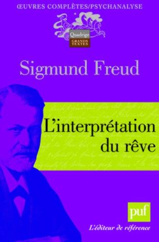 Oeuvres complètes : psychanalyse. L'interprétation du rêve