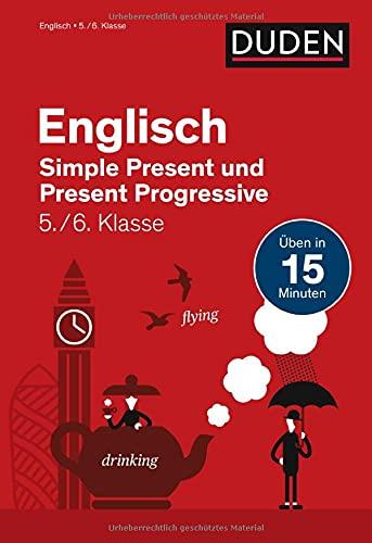 Englisch in 15 Min - Simple Present und Present Progressive 5./6. Klasse (Duden - In 15 Minuten)