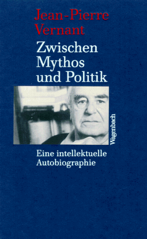 Zwischen Mythos und Politik. Eine intellektuelle Autobiographie