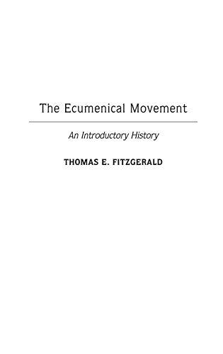 The Ecumenical Movement: An Introductory History (Contributions to the Study of Religion, Band 72)