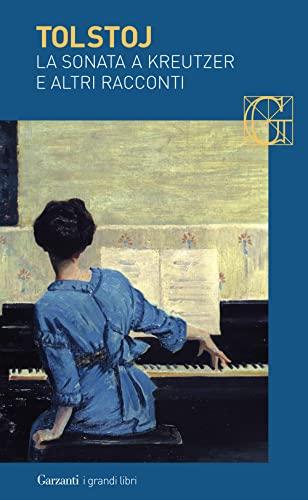 La sonata a Kreutzer e altri racconti (I grandi libri, Band 352)