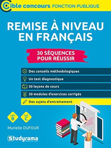 Remise à niveau en français : 30 séquences pour réussir : cat. B, cat. C