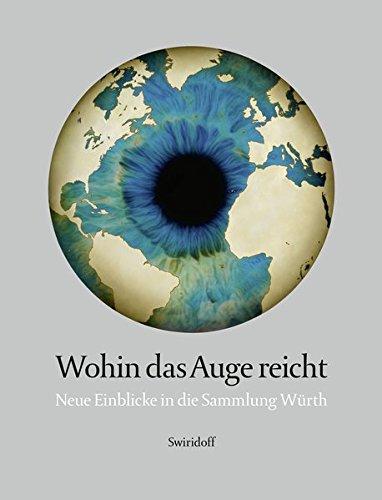 Wohin das Auge reicht: Neue Einblicke in die Sammlung Würth