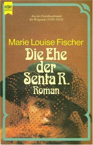 Die Ehe der Senta R. ( Die Weigands, III.)