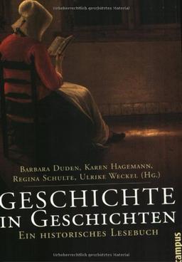 Geschichte in Geschichten: Ein historisches Lesebuch