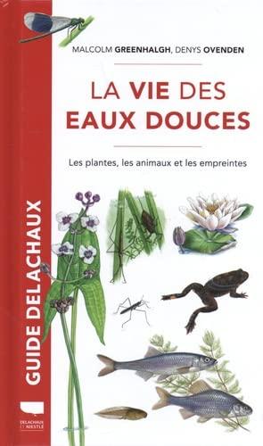 La vie des eaux douces : les plantes, les animaux et les empreintes