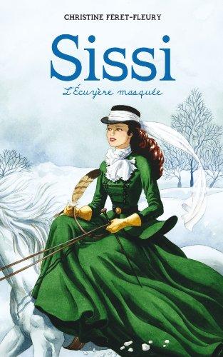 Sissi. Vol. 3. L'écuyère masquée