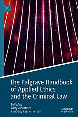 The Palgrave Handbook of Applied Ethics and the Criminal Law