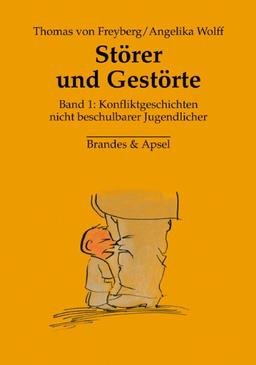 Störer und Gestörte 1: Konfliktgeschichten nicht beschulbarer Jugendlicher