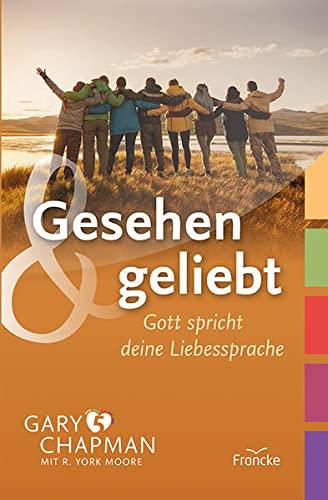 Gesehen und geliebt: Gott spricht deine Liebessprache