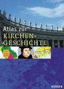 Atlas zur Kirchengeschichte. 257 mehrfahrbige Karten und schematische Darstellungen