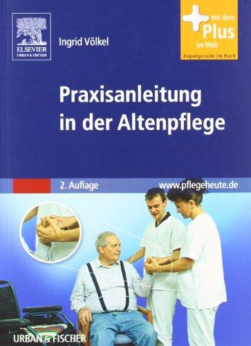 Praxisanleitung in der Altenpflege: mit www.pflegeheute.de-Zugang