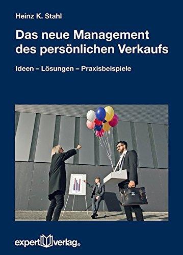 Das neue Management des persönlichen Verkaufs: Ideen, Lösungen und Praxisbeispiele von Krista Strauss (Praxiswissen Wirtschaft)