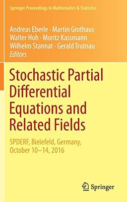 Stochastic Partial Differential Equations and Related Fields: In Honor of Michael Röckner  SPDERF, Bielefeld, Germany, October 10 -14, 2016 (Springer Proceedings in Mathematics & Statistics, Band 229)