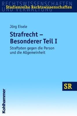 Strafrecht - Besonderer Teil I: Straftaten gegen die Person und die Allgemeinheit