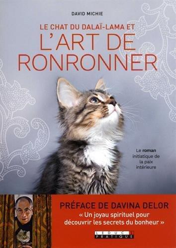 Le chat du dalaï-lama. Le chat du dalaï-lama et l'art de ronronner : le roman initiatique de la paix intérieure