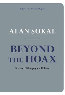 Beyond The Hoax: Science, Philosophy and Culture