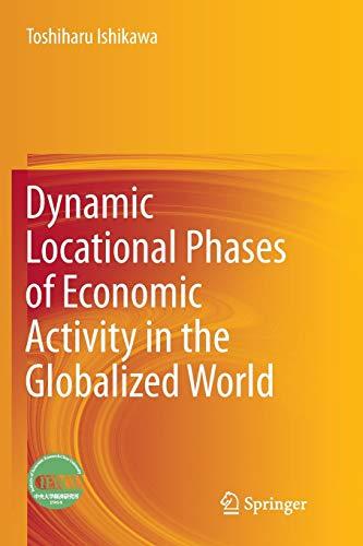 Dynamic Locational Phases of Economic Activity in the Globalized World