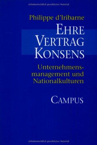 Ehre - Vertrag - Konsens: Unternehmensmanagement und Nationalkulturen (Deutsch-französische Studien zur Industriegesellschaft)