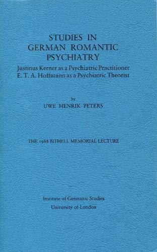 Studies in German Romantic Psychiatry: Bithell Memorial Lecture 1988: The 1988 Bithell Memorial Lecture (Bithell Memorial Lectures, Band 13)