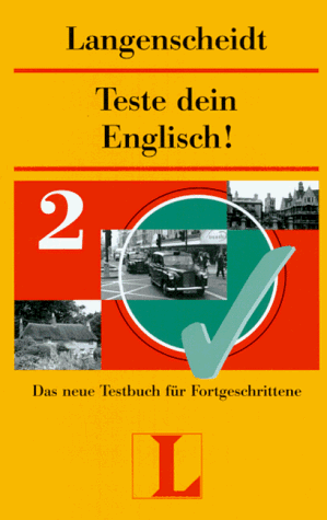 Teste dein Englisch!, Bd.2, Das neue Testbuch für Fortgeschrittene